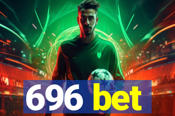 696 bet